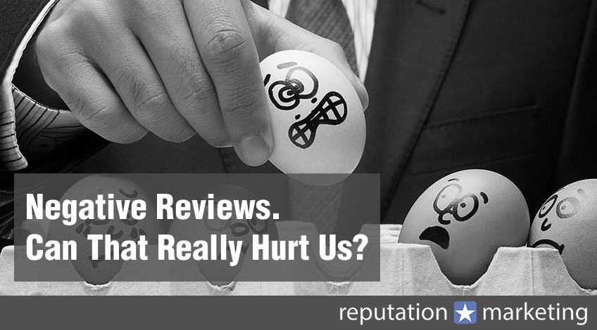 We Only Have a Few Negative Reviews. Can That Really Hurt Us?